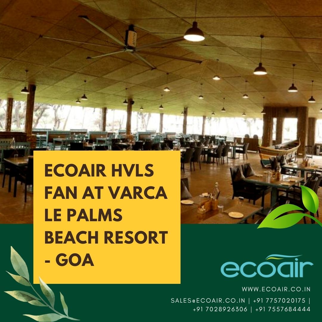 Ecoair hvls fan at Varca Le Palms Beach Resort - GOA